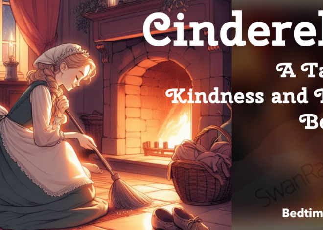 Cinderella: A Tale of Kindness and Inner Beauty -Bedtime Story for kids