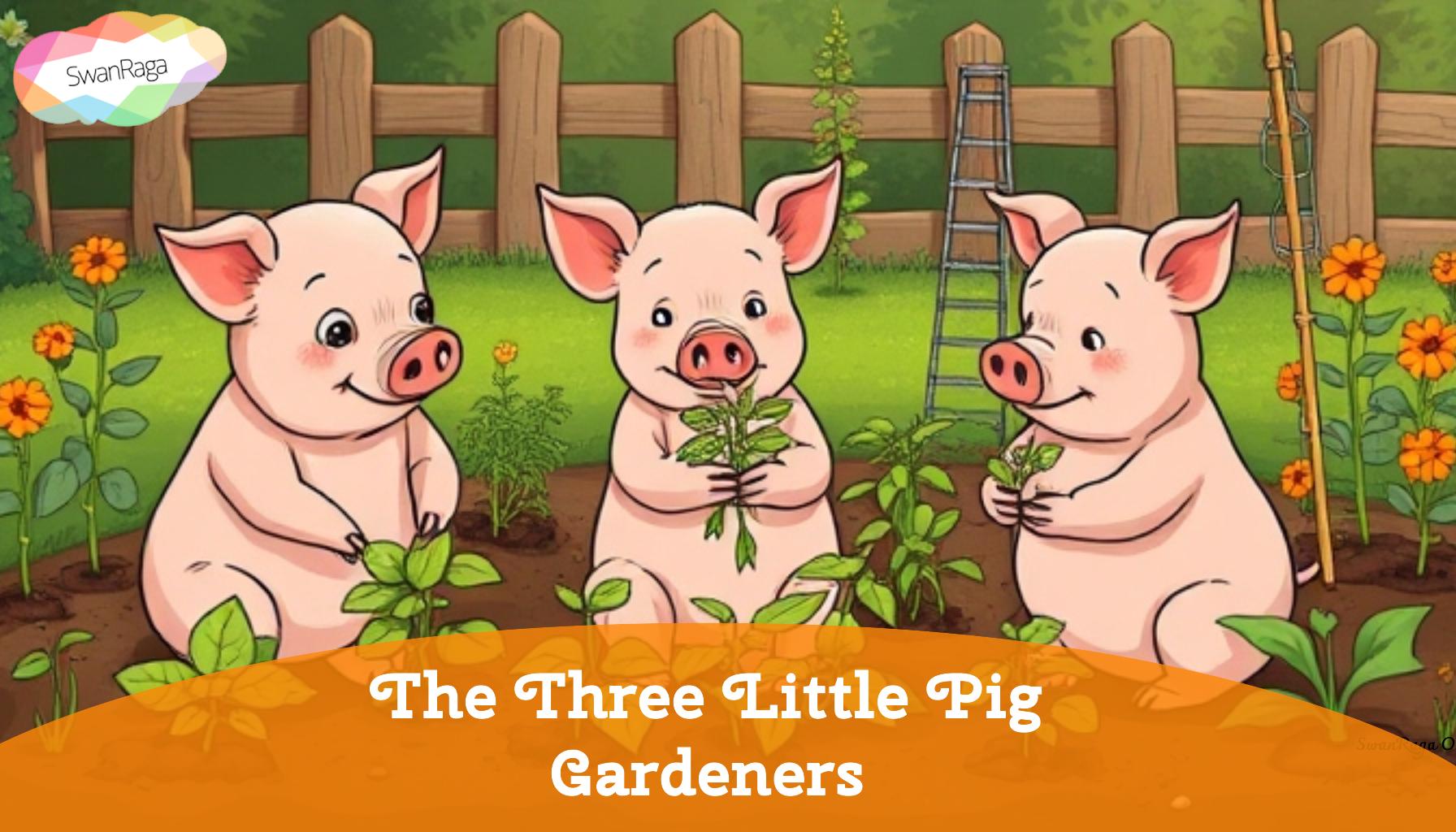 The Three Little Pig Gardeners